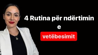 4 Rutina për ndërtimin e vetbesimit - Valentina Rexhaj