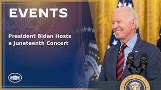 President Biden Hosts a Juneteenth Concert
