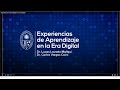 Experiencias de aprendizaje en la era digital