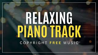 Relaxing Piano Track - Copyright Free Music
