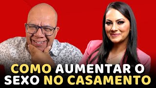 APRENDA COMO AUMENTAR O SEXO NO CASAMENTO E TER UM RELACIONAMENTO MELHOR | JOSUÉ E ARYANNE MARQUES