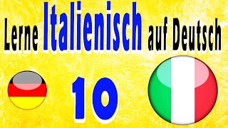 Lerne Italienisch auf Deutsch für Anfänger: 10