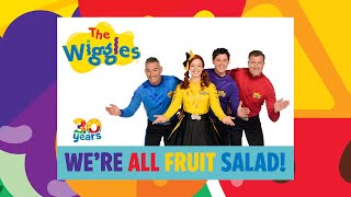 The Wiggles: We're All Fruit Salad 💿 Album Out Now! 🎵 Songs & Nursery Rhymes for Kids