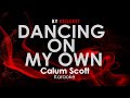 Dancing On My Own - Calum Scott karaoke