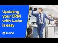 Updating your CRM with Lusha is easy