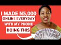 How To Earn N5,000 ($9) Online Daily With My Smartphone In Nigeria | Online Business Ideas 2022