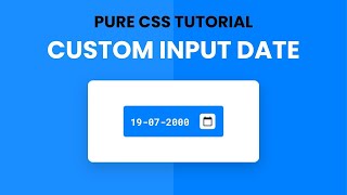 Custom Input Date Just 3 Minutes | Styling Input Date | Pure CSS Tutorial