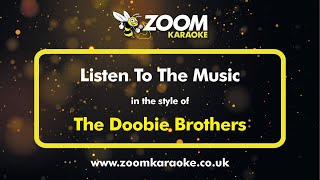 The Doobie Brothers - Listen To The Music - Karaoke Version from Zoom Karaoke
