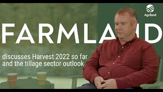 Farmland discusses Harvest 2022 so far and the tillage sector outlook