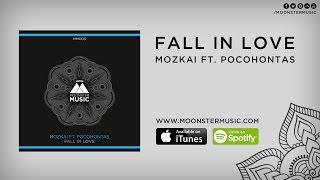 Mozkai Ft. Pocohontas - Fall In Love (Original Mix)