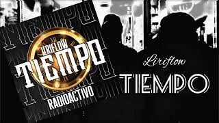 TIEMPO - LIRIFLOW // RADIOACTIVO ESTUDIO // UNA HISTORIA DE QUIEN SOY (VÍDEO OFICIAL)