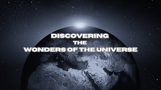 Discovering the Wonders of the Universe