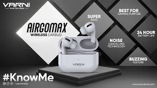 VARNI AIRGOMAX | WIRELESS EARBUDS | BUZZING FEATURE SUPER BASS | NOISE CANCELLING TECHNOLOGY #KnowMe