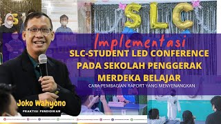 IMPLEMENTASI SLC - STUDENT LED CONFERENCE PADA SEKOLAH PENGGERAK MERDEKA BELAJAR