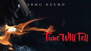 SBMG Keemo-  Time Will Tell Ft. Hitta T \u0026 Veta