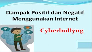 Materi TIK Kelas 6 Dampak Positif dan Negatif Menggunakan Internet (Cyberbullying)