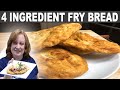 4 INGREDIENT EASY FRY BREAD RECIPE | GREAT FRY BREAD FOR SAVORY OR SWEET INGREDIENTS