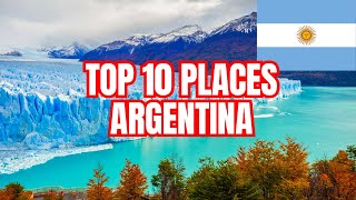 TOP 10 PLACES TO VISIT IN ARGENTINA