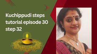 Kuchippudi steps tutorial episode 30 step 32