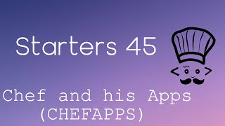 Chef and his Apps (CHEFAPPS) | Starters 45 | Dude I'm Stuck