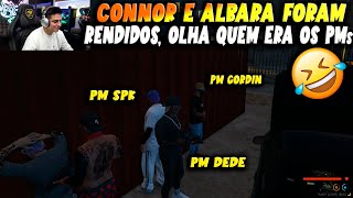 CONNOR E ALBARA FORAM RENDIDOS , OLHA QUEM ERA OS PM KKKKK