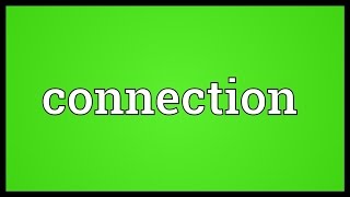 Connection Meaning