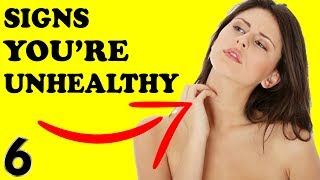 6 Signs You Are Unhealthy