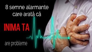 💔🚨8 SEMNE  PRECOCE CĂ INIMA TA ARE PROBLEME