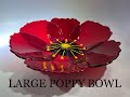 Large Fused Glass Poppy Bowl with Pam Jacobson