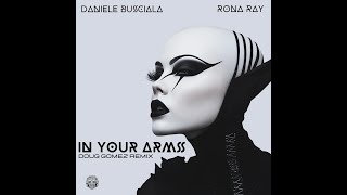 Daniele Busciala, Rona Ray - In Your Arms (Doug Gomez Remix)