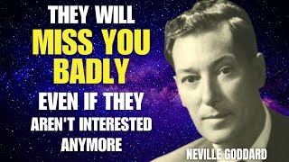 Make Them MISS YOU Badly By Using Neville Goddard's Teachings | Law of Assumption