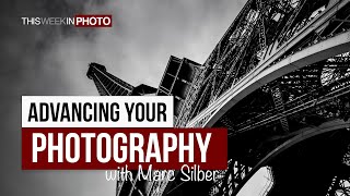 The Five Stages to Advancing Your Photography, with Marc Silber