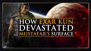 How Exar Kun DEVASTATED Mustafar