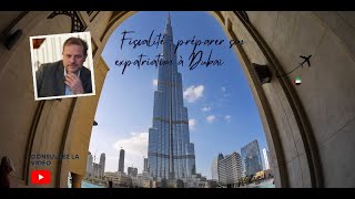 Fiscalité  préparer son expatriation à Dubaï