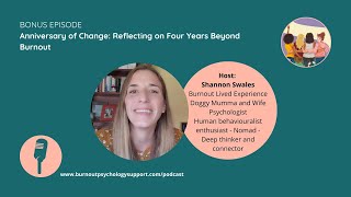 Anniversary of Change: Reflecting on Four Years Beyond Burnout with Shanon Swales, Psychologist