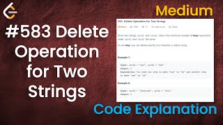 Delete Operation for Two Strings | Live Coding with Explanation | Leetcode - 583