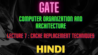 Lec : 7 Cache Replacement Techniques Computer Organization Gate 2022 Hindi