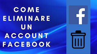 Come Eliminare Un Account Facebook [DA TELEFONO AGGIORNATO 2023!]