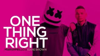 Marshmello x Kane Brown - One Thing Right Lyrics