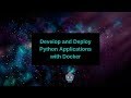 Develop and Deploy Python Applications with Docker