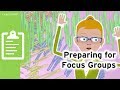 Preparing for Focus Groups: Qualitative Research Methods