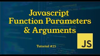 Function Parameters and Arguments in Javascript || Tutorial # 25 || JavaScript Tutorial