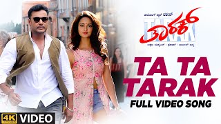 Ta Ta Tarak Full Video Song [4K] | Tarak Video Songs | Darshan, Shanvi Srivastava|Arjun Janya