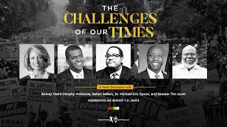 Panel Discussion: The Challenges of Our Times | Moderated by: Bishop T.D. Jakes