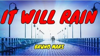 Bruno Mars - It Will Rain ( Lyrics)