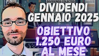 DIVIDENDI gennaio 2025 - OBIETTIVO 1.250 euro al MESE