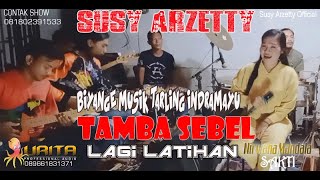 LAGU TERBARU TAMBA SEBEL SUSY ARZETTY VERSI LATIHAN DUET NIRWANA MANDALA SAKTI TEAM