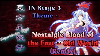 [東方 Remix] Touhou 8 IN: Nostalgic Blood of the East ~ Old World