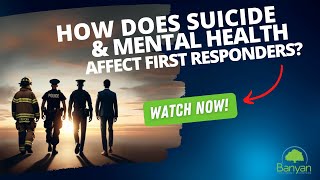 How Does Suicide And Mental Health Affect First Responders?