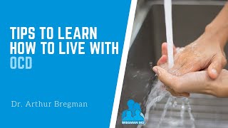 OCD Tips - Learn to live with OCD with Dr. Bregman